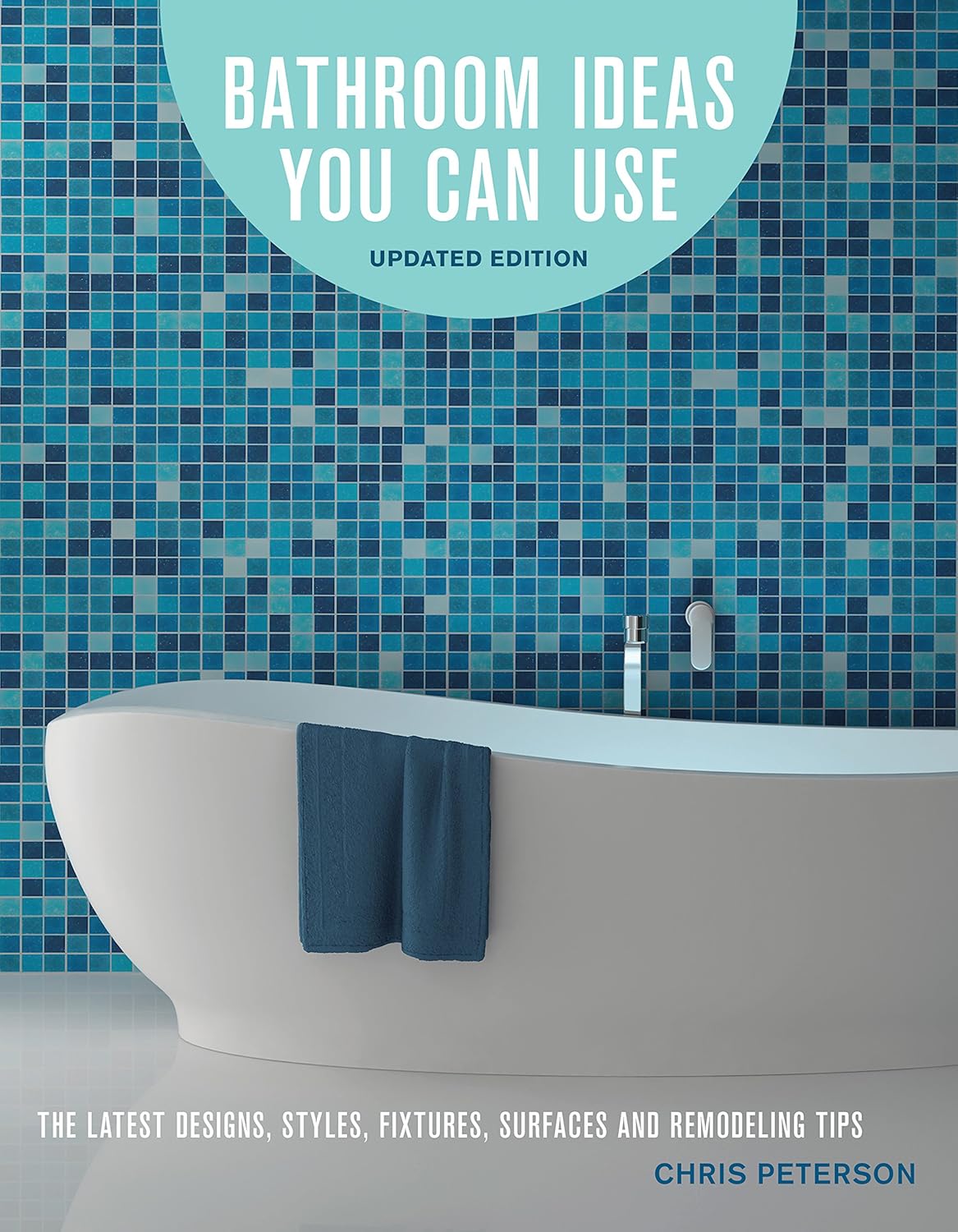 Bathroom Ideas You Can Use, Updated Edition: The Latest Designs, Styles, Fixtures, Surfaces and Remodeling Tips     Paperback – Illustrated, April 3, 2018