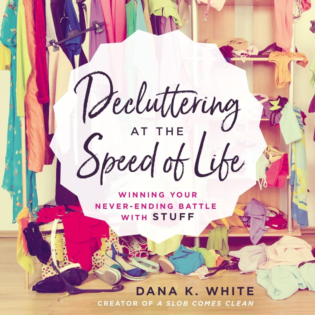 Decluttering at the Speed of Life: Winning Your Never-Ending Battle with Stuff                                                                      Audible Audiobook                                     – Unabridged