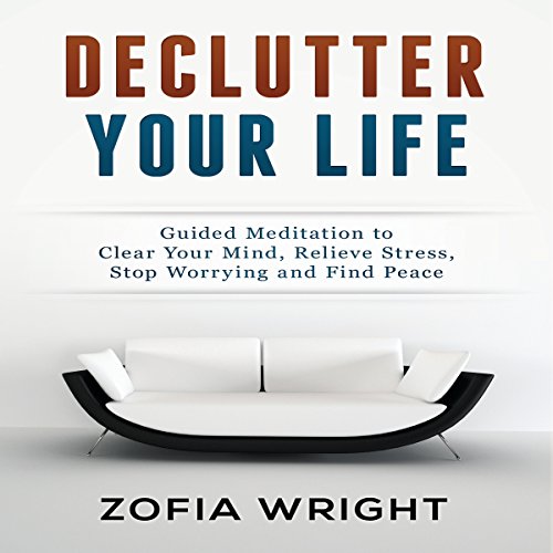 Decluttering Your Life: How to Declutter and Organize Your Home, Your Mind, and Your Life: The Path to a Clean Home, Clear Mind, and Better Life Using the Japanese Art of Decluttering                                                                      Audible Audiobook                                     – Unabridged