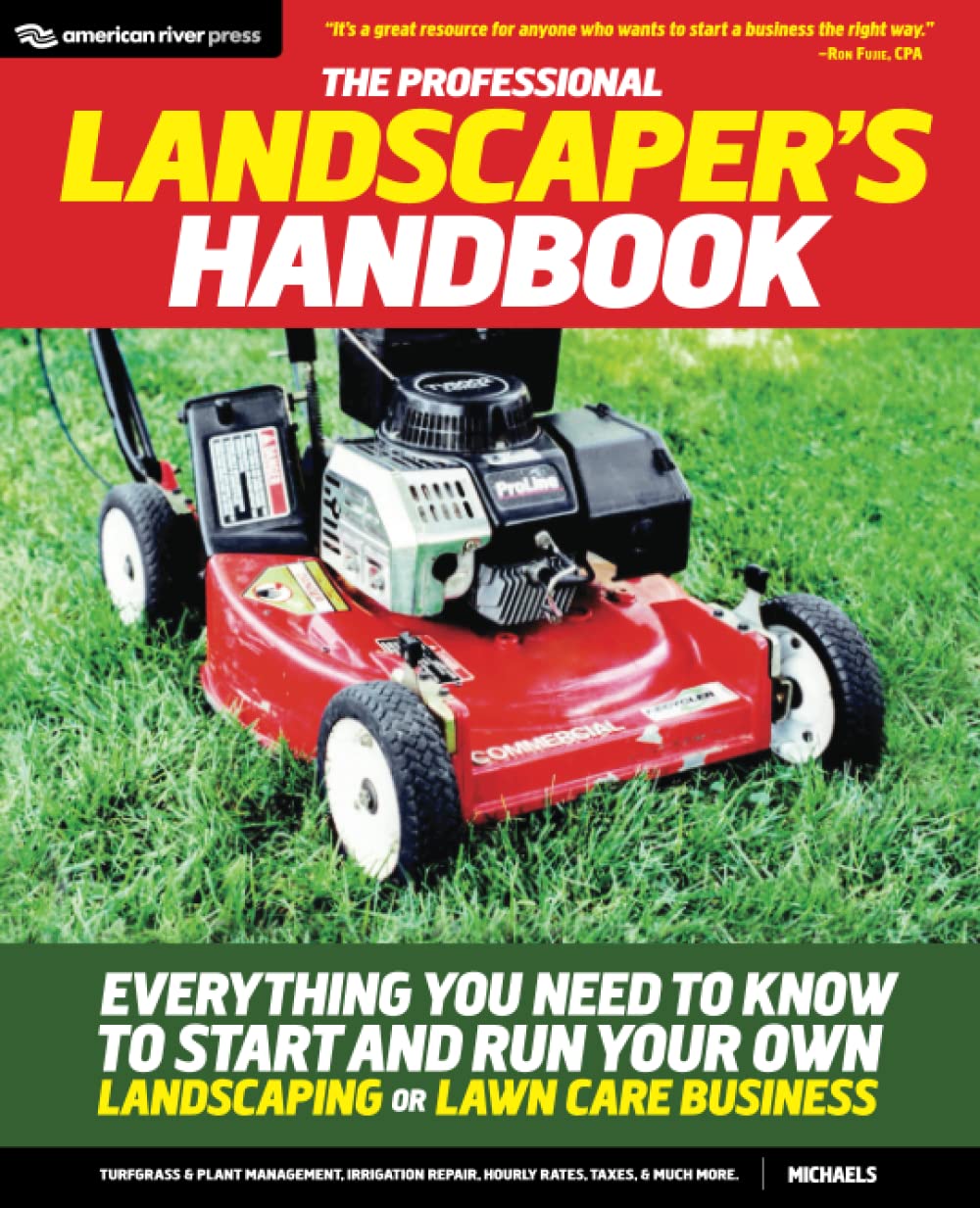 The Professional Landscapers Handbook: Everything You Need to Know to Start and Run Your Own Landscaping or Lawn Care Business     Paperback – July 24, 2013